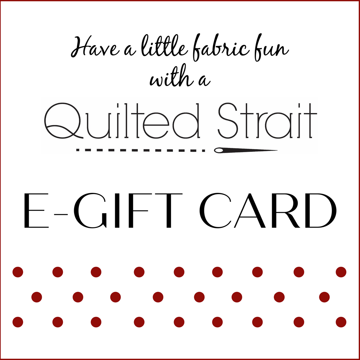 Quilted Strait E-Gift Card