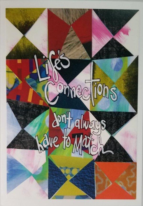 Life's Connections Don't Alwasy Have to Match Greeting Card - Quilted Strait